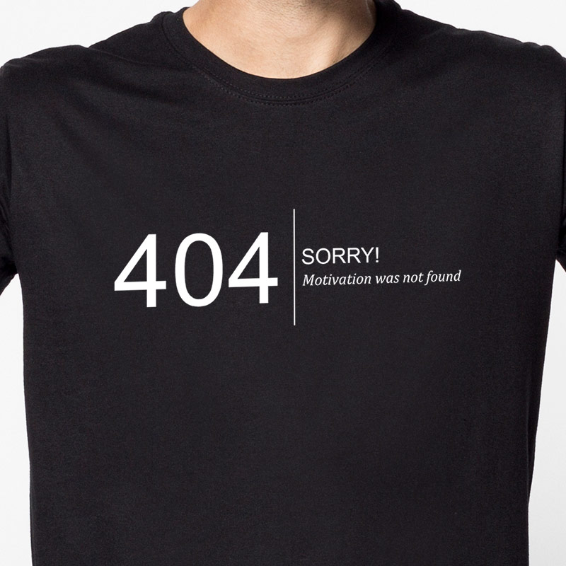 Error 404: Motivation not found by Ormadesigns - Pampling.com T-shirts