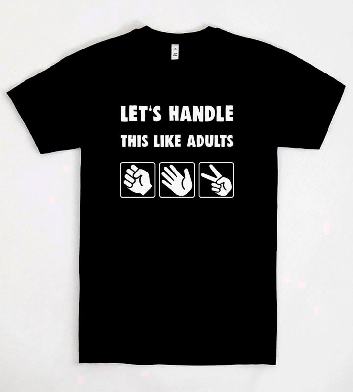 Lets Handle This Like Adults